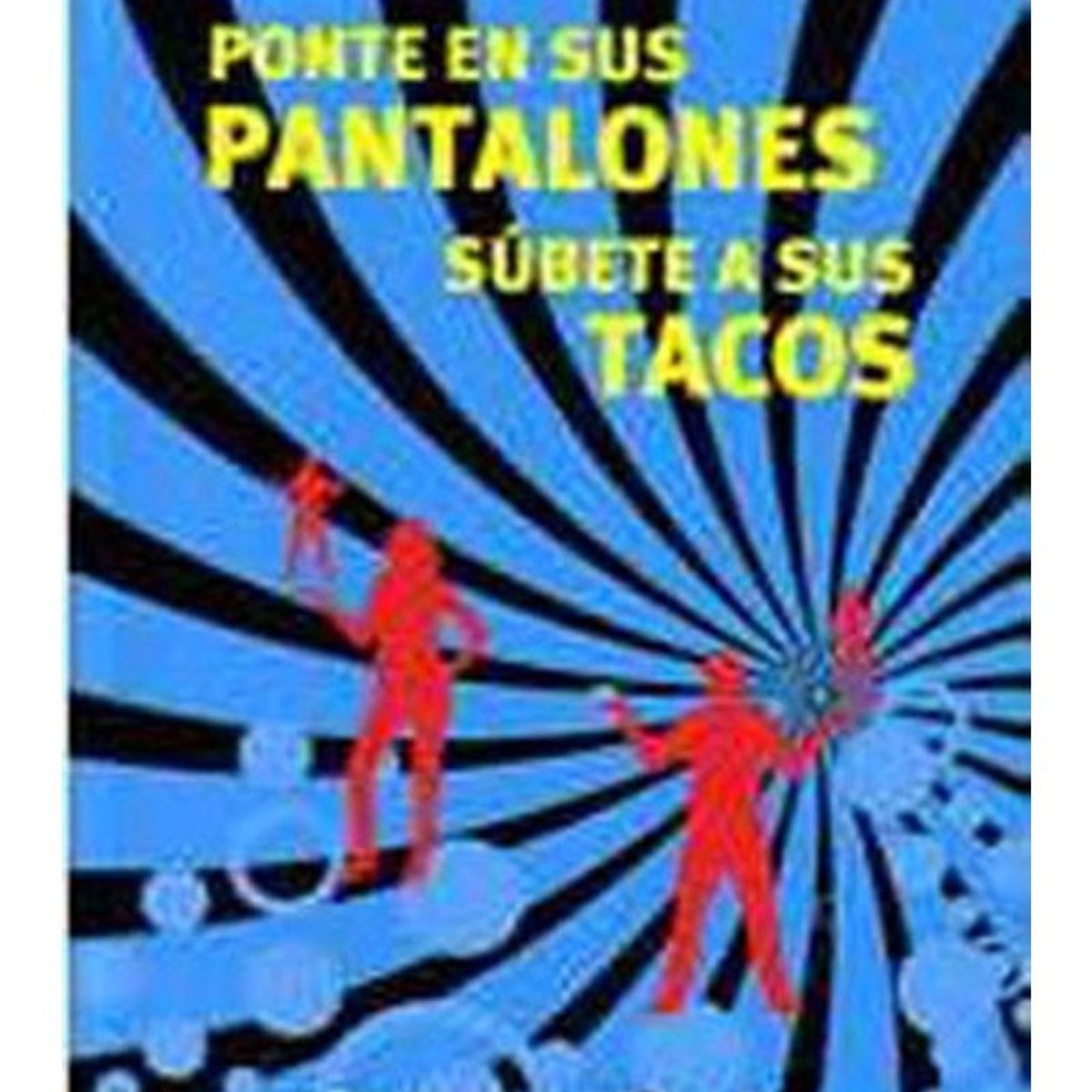 TOP10BOOKS - LIBRO Ponte En Sus Pantalones, Súbete A Sus Tacos