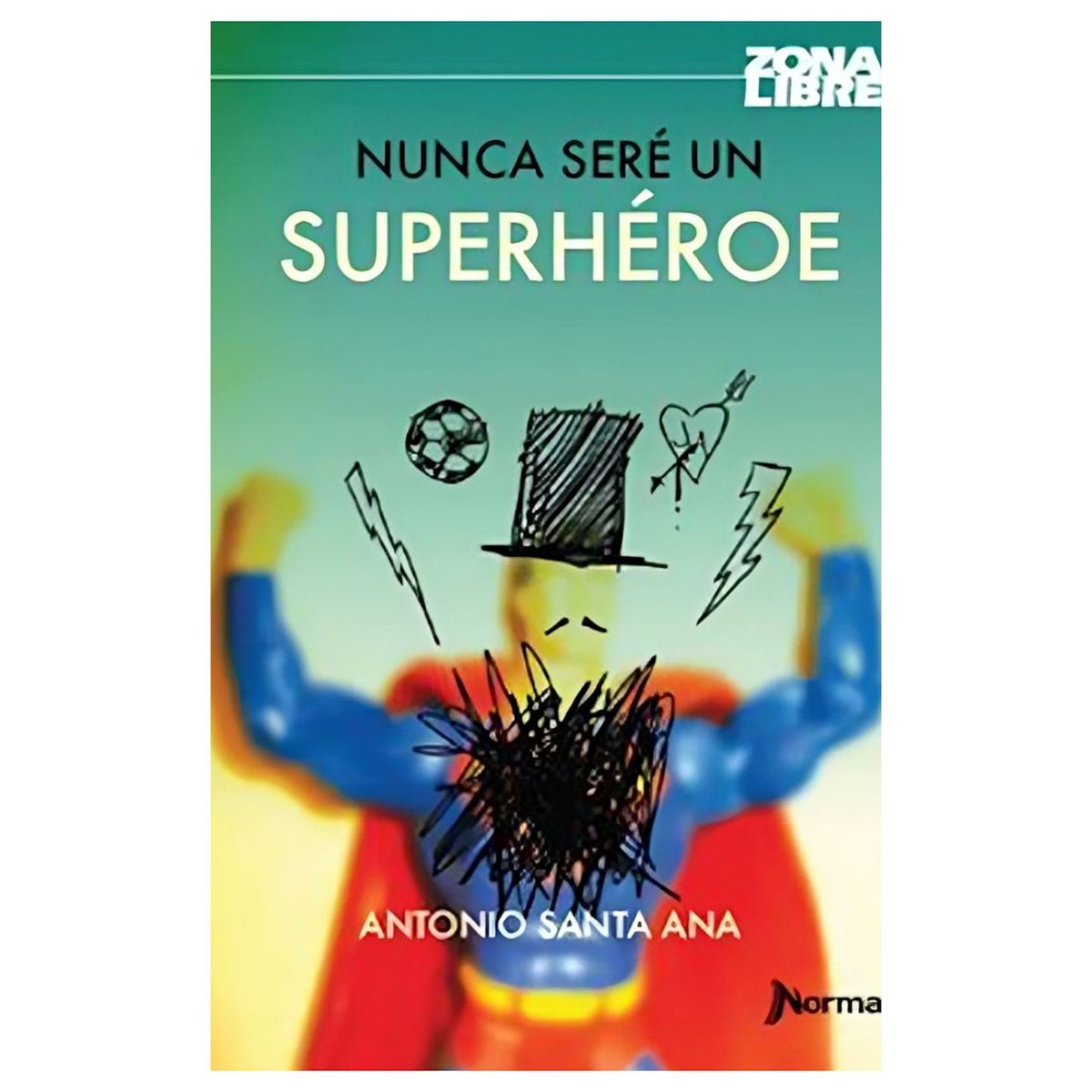 TOP10BOOKS - LIBRO Nunca Sere Un Superheroe - Nunca Sere Un Superheroe