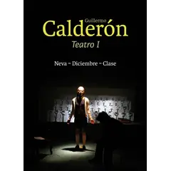 TOP10BOOKS - Libro GUILLERMO CALDERON. TEATRO I NEVA - DICIEMBRE - CLASE