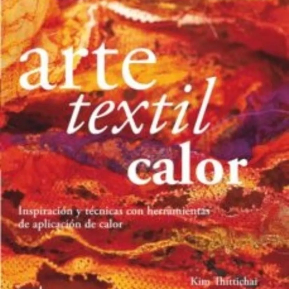 TOP10BOOKS - LIBRO Arte Textil Calor - Arte Textil Calor