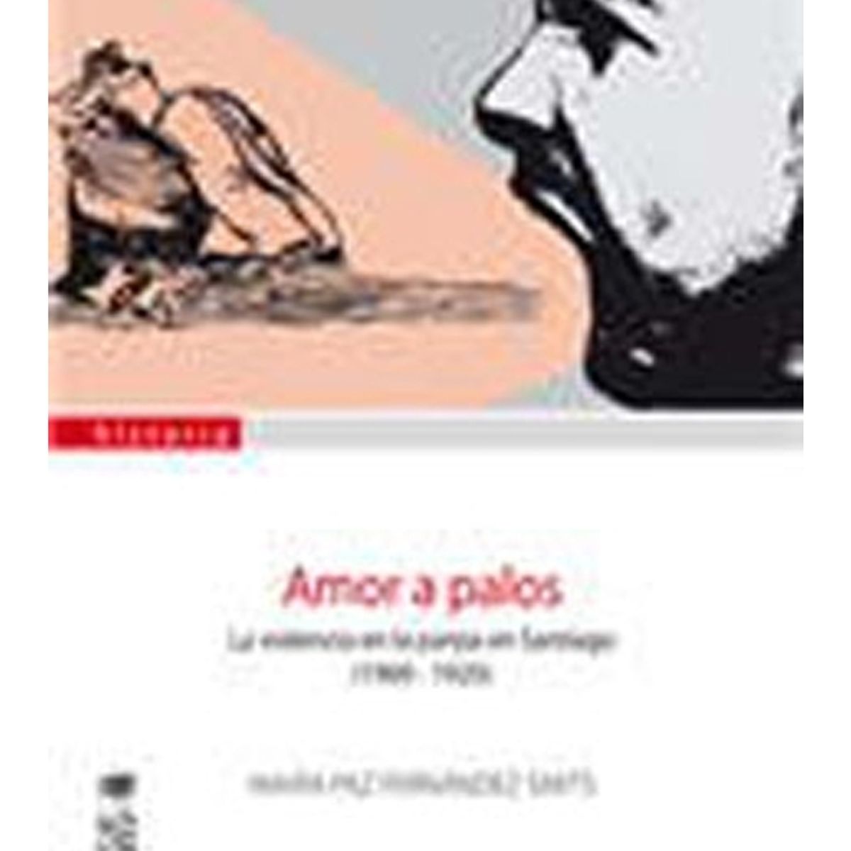 TOP10BOOKS - LIBRO Amor A Palos. La Violencia En La Pareja En Santiago canales oficiales