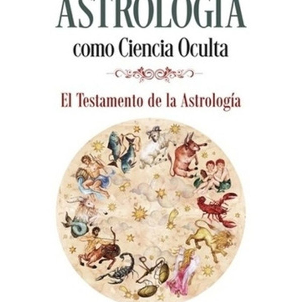 TOP10BOOKS - LIBRO La Astrología Cómo Ciencia Oculta - La Astrología cómo Ciencia Oculta