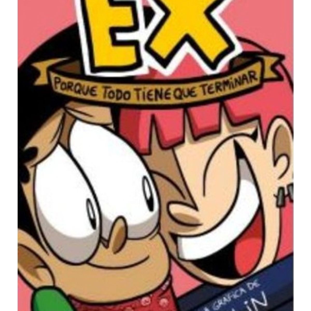 TOP10BOOKS - LIBRO Ex Porque Todo Tiene Que Terminar - Ex Porque Todo Tiene Que Terminar