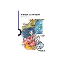 TOP10BOOKS - LIBRO BARCOS QUE VUELAN / PAULA CARRASCO / SANTILLANA