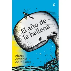 TOP10BOOKS - LIBRO El Ano De La Ballena - MARCO ANTONIO DE LA PARRA