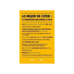 TOP10BOOKS - Libro LO MEJOR DE CIPER 2. EL PERIODISMO QUE REMECE A CHILE