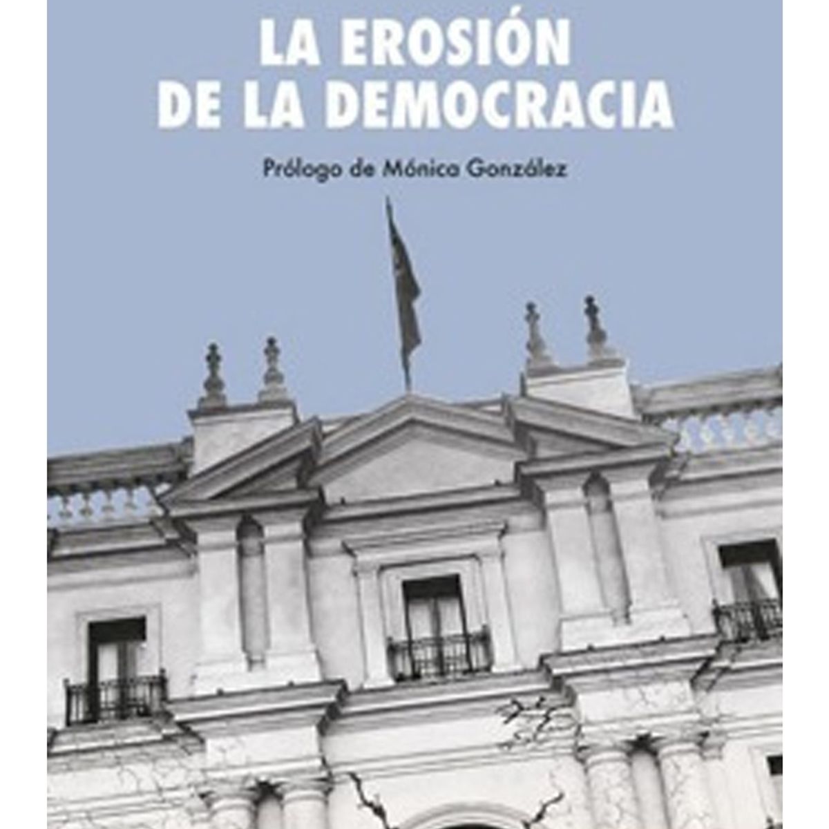 TOP10BOOKS - LIBRO La Erosión De La Democracia - La Erosión De La Democracia