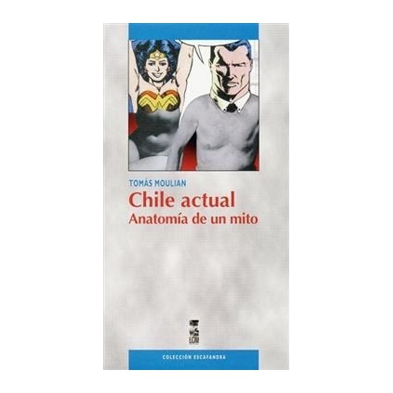 TOP10BOOKS - Libro CHILE ACTUAL. ANATOMIA DE UN MITO