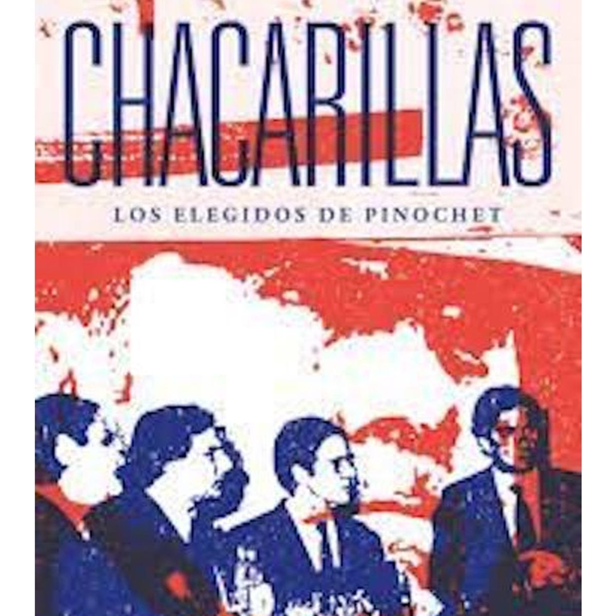 TOP10BOOKS - LIBRO Chacarillas. Los Elegidos De Pinochet