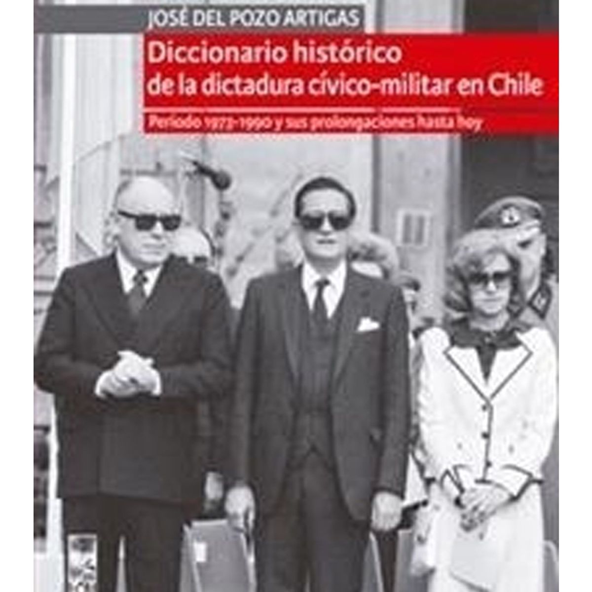 TOP10BOOKS - Libro DICCIONARIO HISTORICO DE LA DICTADURA CIVICO-MILITAR EN CHILE