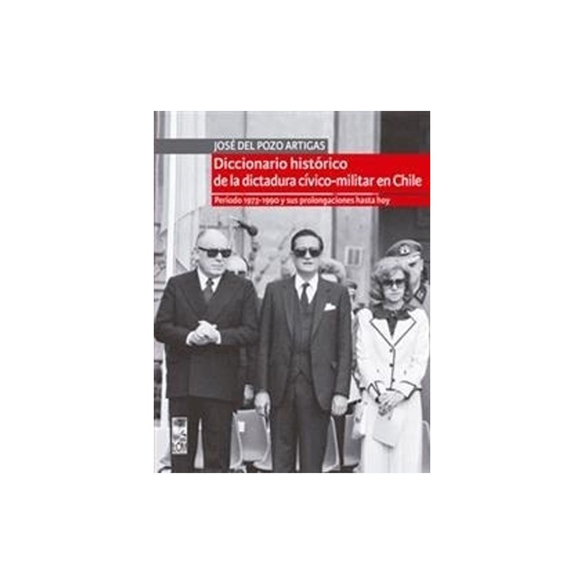 TOP10BOOKS - Libro DICCIONARIO HISTORICO DE LA DICTADURA CIVICO-MILITAR EN CHILE