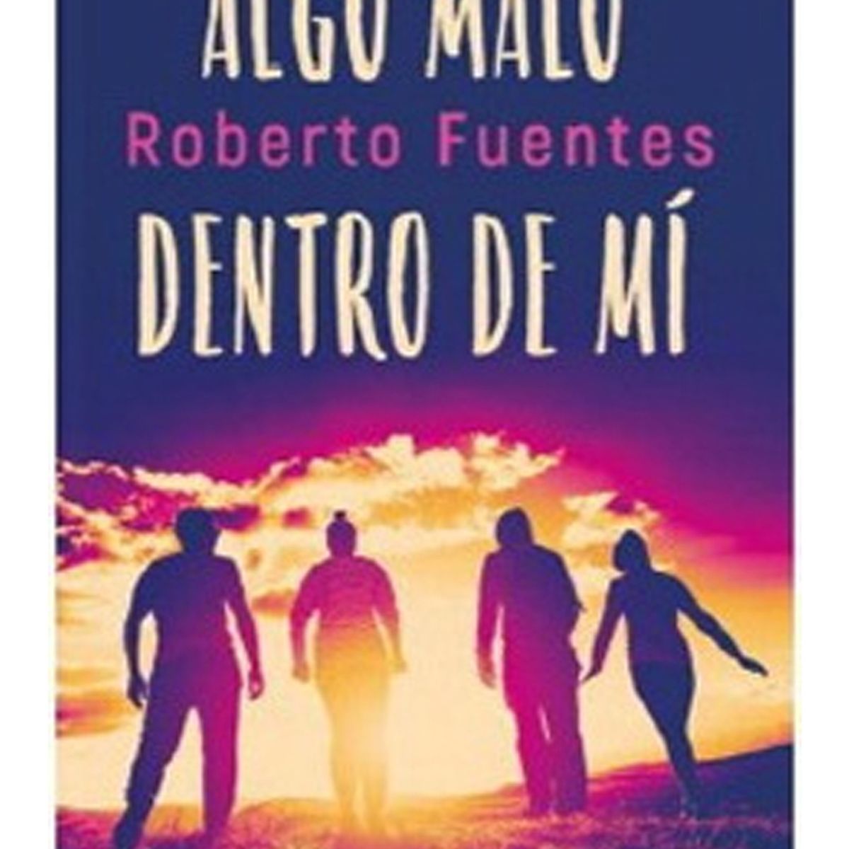 TOP10BOOKS - LIBRO Algo Malo Dentro De Mi - Algo Malo Dentro De Mi