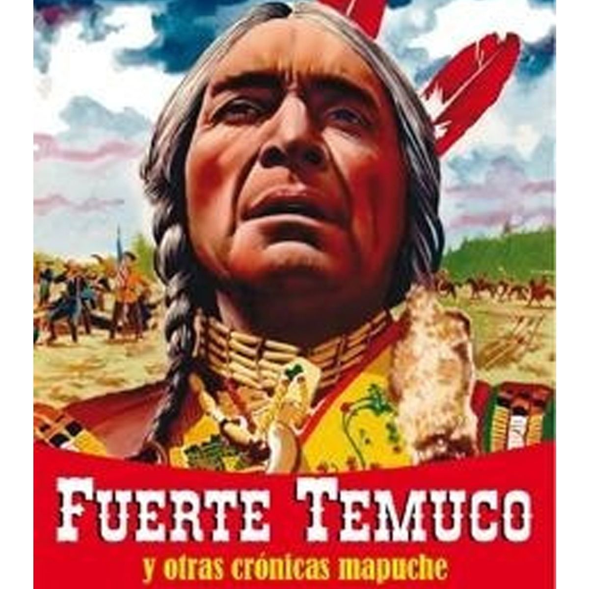 TOP10BOOKS - LIBRO Fuerte Temuco Y Otras Crónicas Mapuche