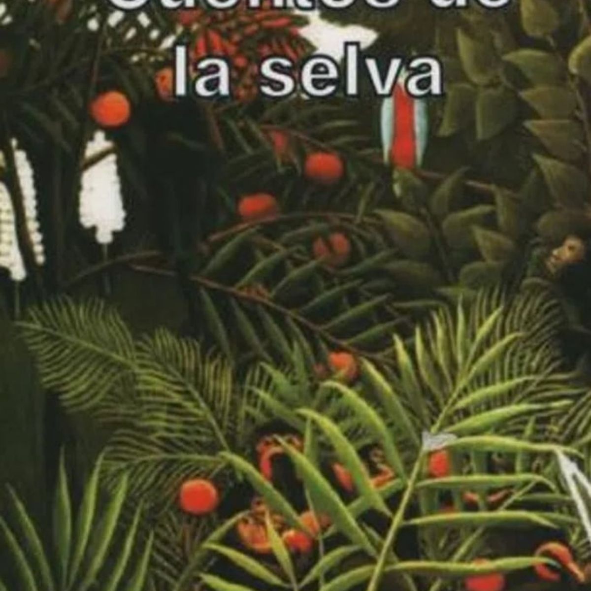 TOP10BOOKS - LIBRO Cuentos De La Selva - Horacio Quiroga