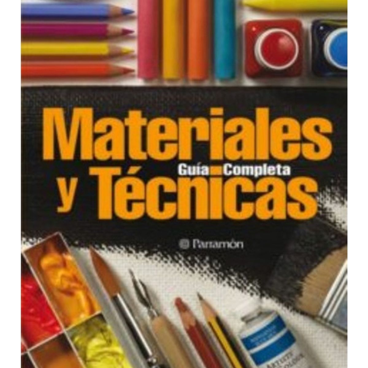 TOP10BOOKS - LIBRO Guía Completa Materiales Y Técnicas - Guía Completa Materiales Y Técnicas