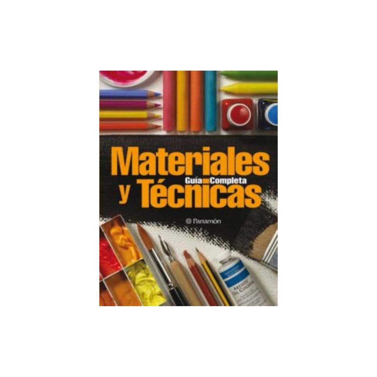 TOP10BOOKS - LIBRO Guía Completa Materiales Y Técnicas - Guía Completa Materiales Y Técnicas