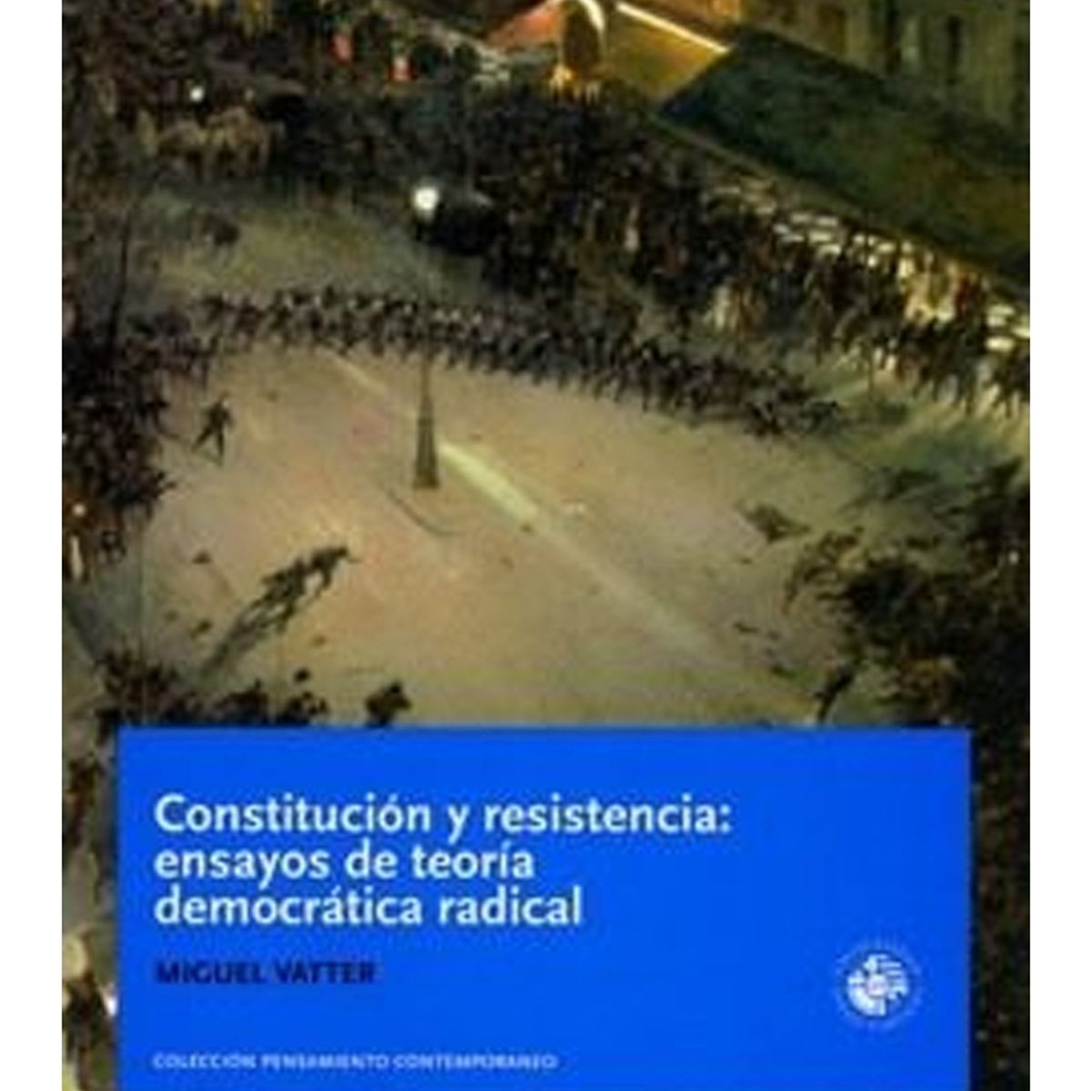 TOP10BOOKS - LIBRO Constitución Y Resistencia: Ensayos De Teoría Democrática Radical
