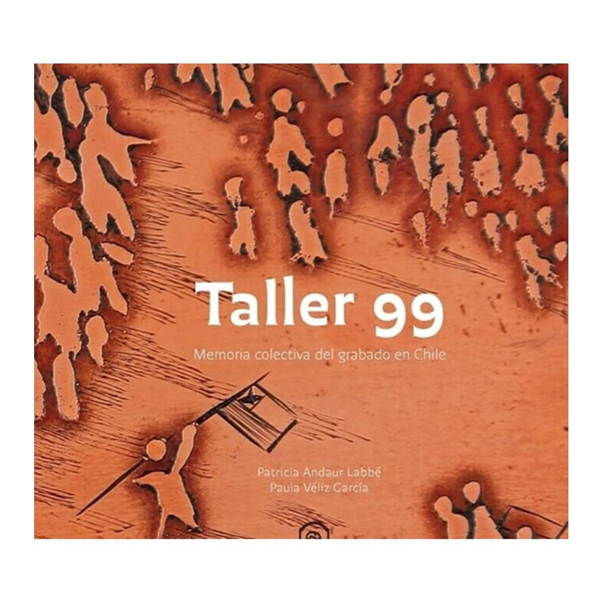 TOP10BOOKS - LIBRO Taller 99. Memoria Colectiva Del Grabado En Chile