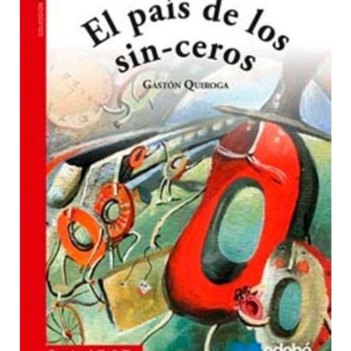 TOP10BOOKS - LIBRO EL PAIS DE LOS SIN-CEROS / G.QUIROGA / EDEBÉ