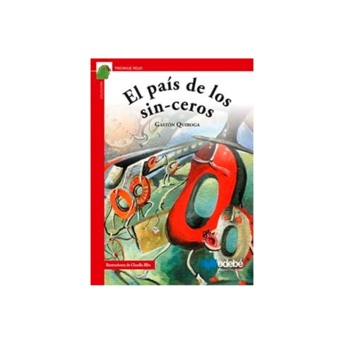 TOP10BOOKS - LIBRO EL PAIS DE LOS SIN-CEROS / G.QUIROGA / EDEBÉ