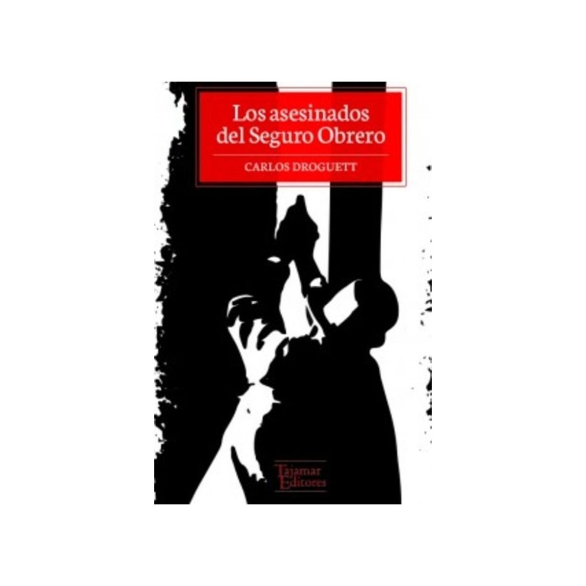 TOP10BOOKS - LIBRO Los Asesinados Del Seguro Obrero - Los Asesinados Del Seguro Obrero