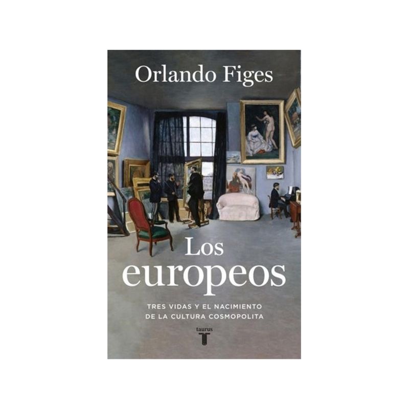 TOP10BOOKS - LIBRO LOS EUROPEOS / ORLANDO FIGES / TAURUS