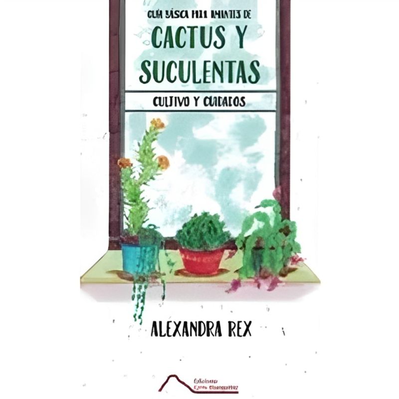 TOP10BOOKS - Libro CACTUS Y SUCULENTAS GUIA BASICA CULTIVO Y CUIDADOS