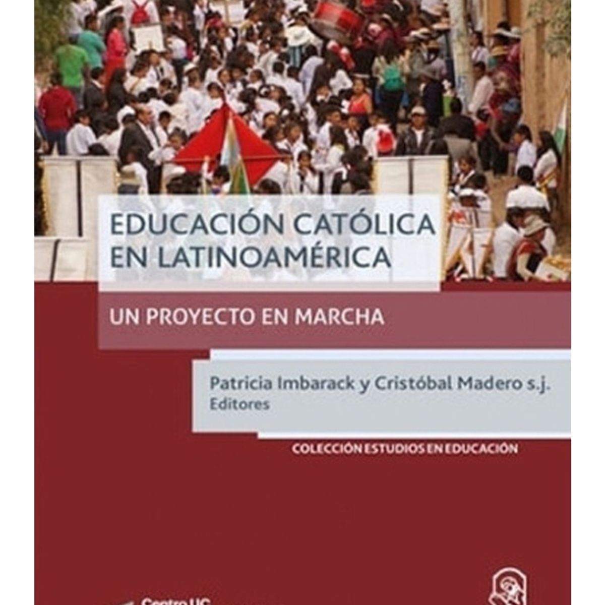 TOP10BOOKS - LIBRO Educación Católica En América Latina - Un Proyecto En Marcha