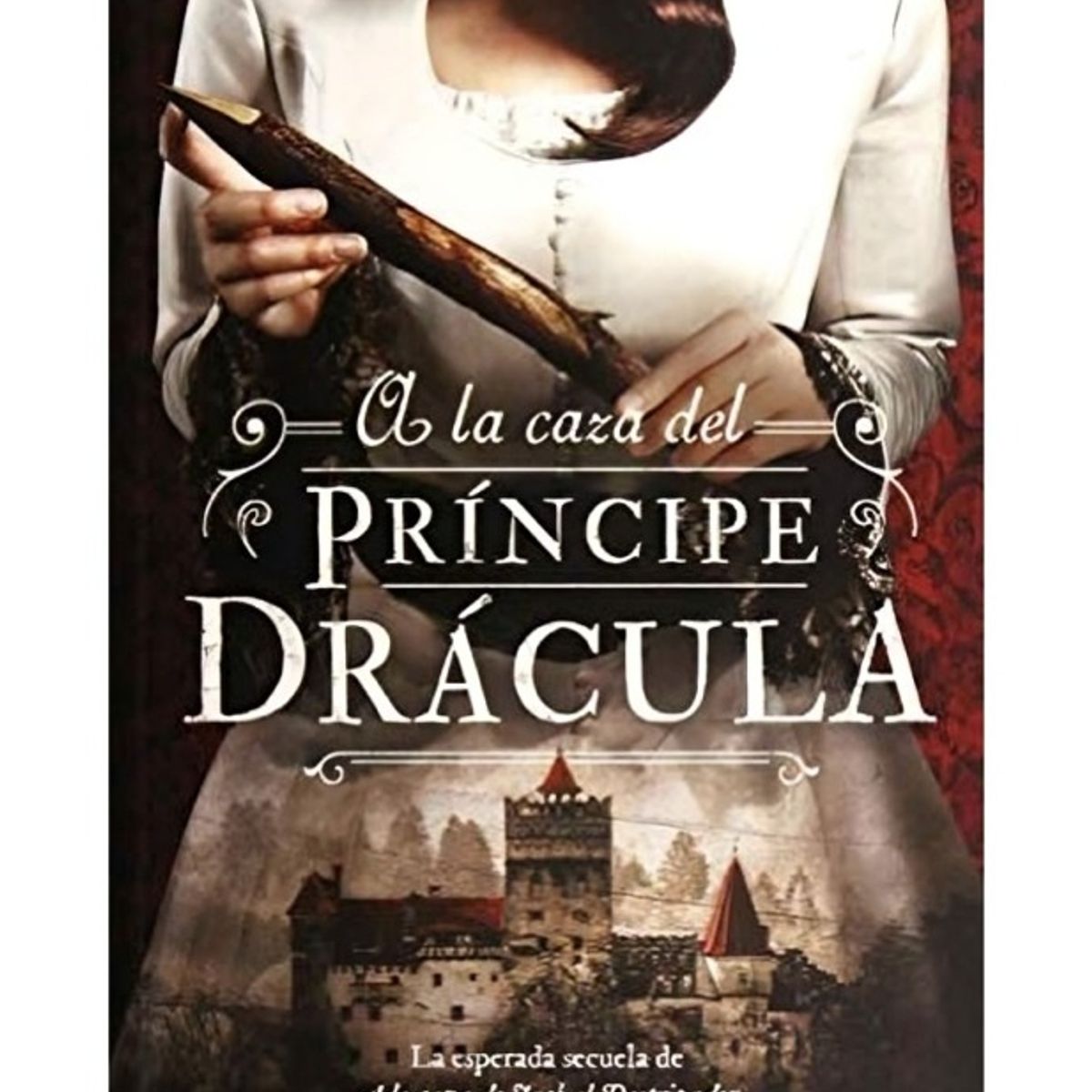 TOP10BOOKS - LIBRO A La Caza Del Príncipe Drácula - A La Caza Del Príncipe Drácula