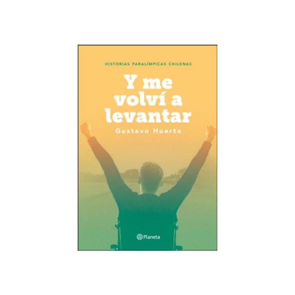 TOP10BOOKS - LIBRO Y Me Volvi A Levantar: Historias Paralimpicas Chilenas