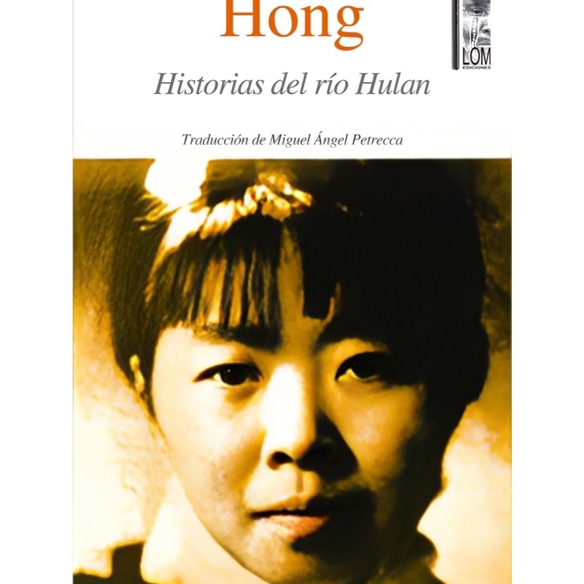 TOP10BOOKS - LIBRO Historias Del Rio Hulan - XIAO HONG