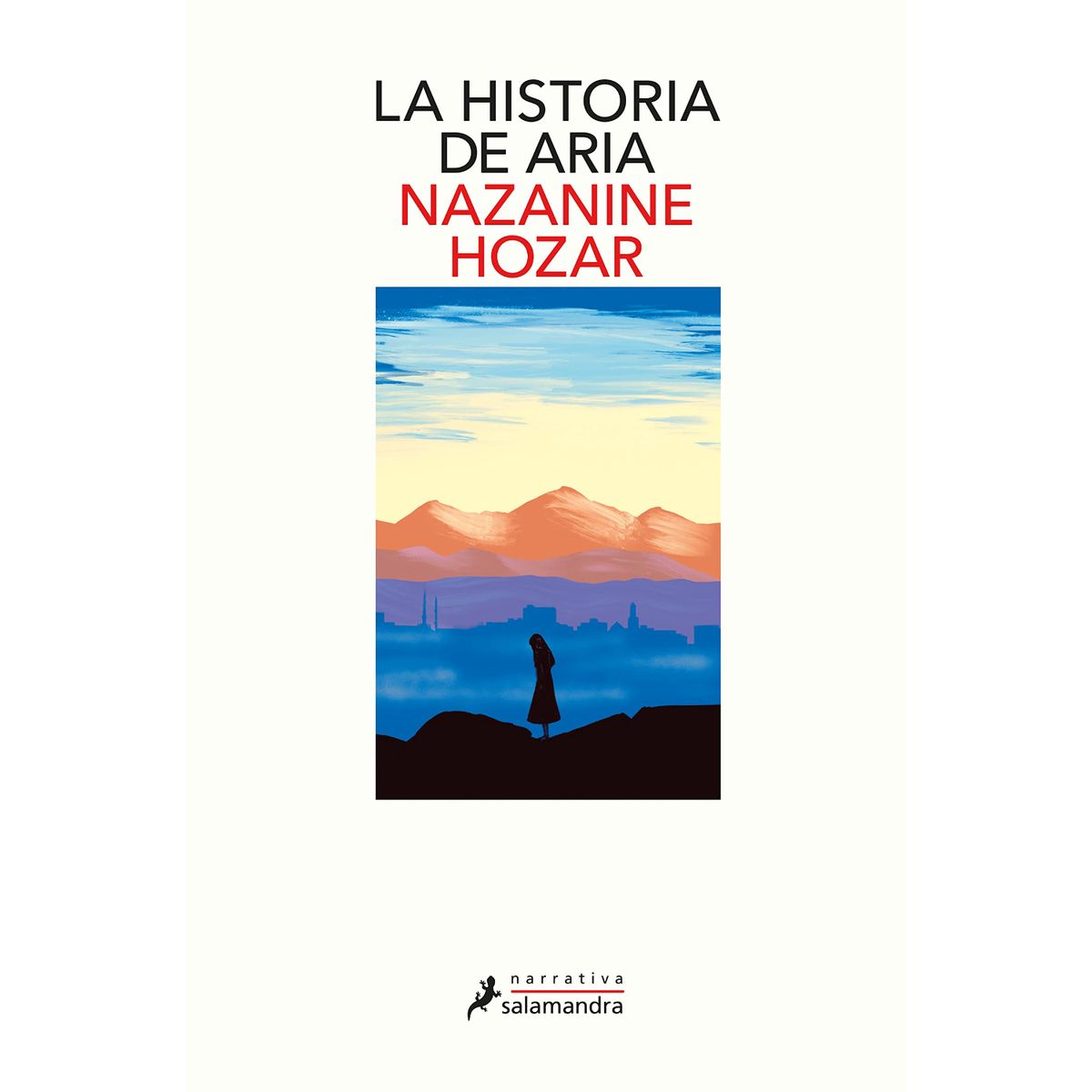SALAMANDRA - Historia De Aria - Autor(a):  Nazanine Hozar