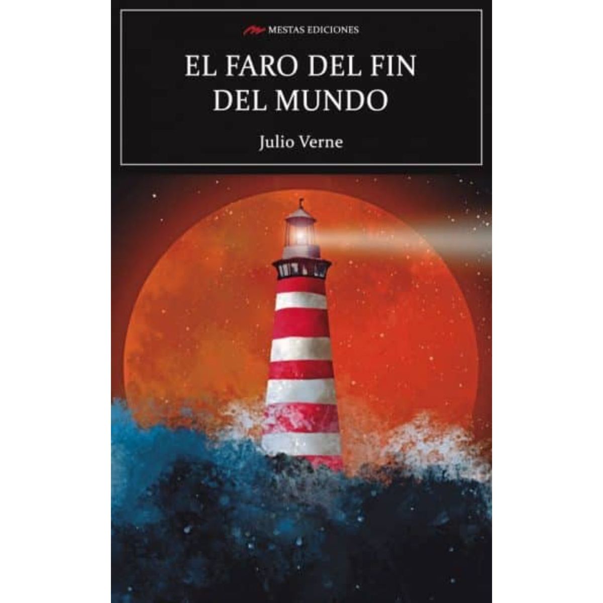 MESTAS EDICIONES - El Faro Del Fin Del Mundo