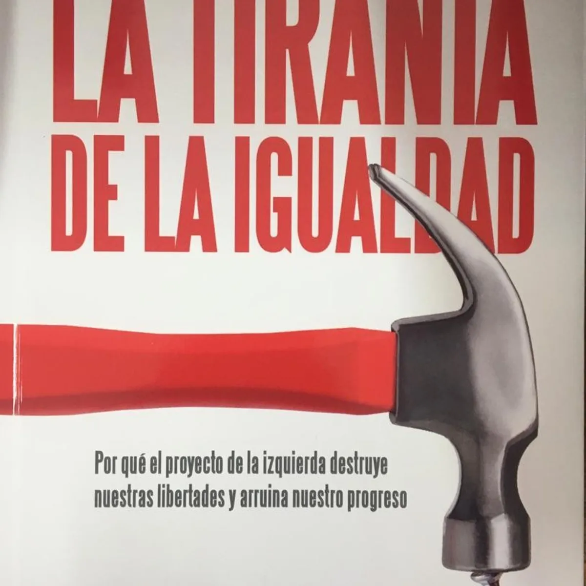 TOP10BOOKS - LIBRO La Tiranía De La Igualdad - La Tiranía De La Igualdad