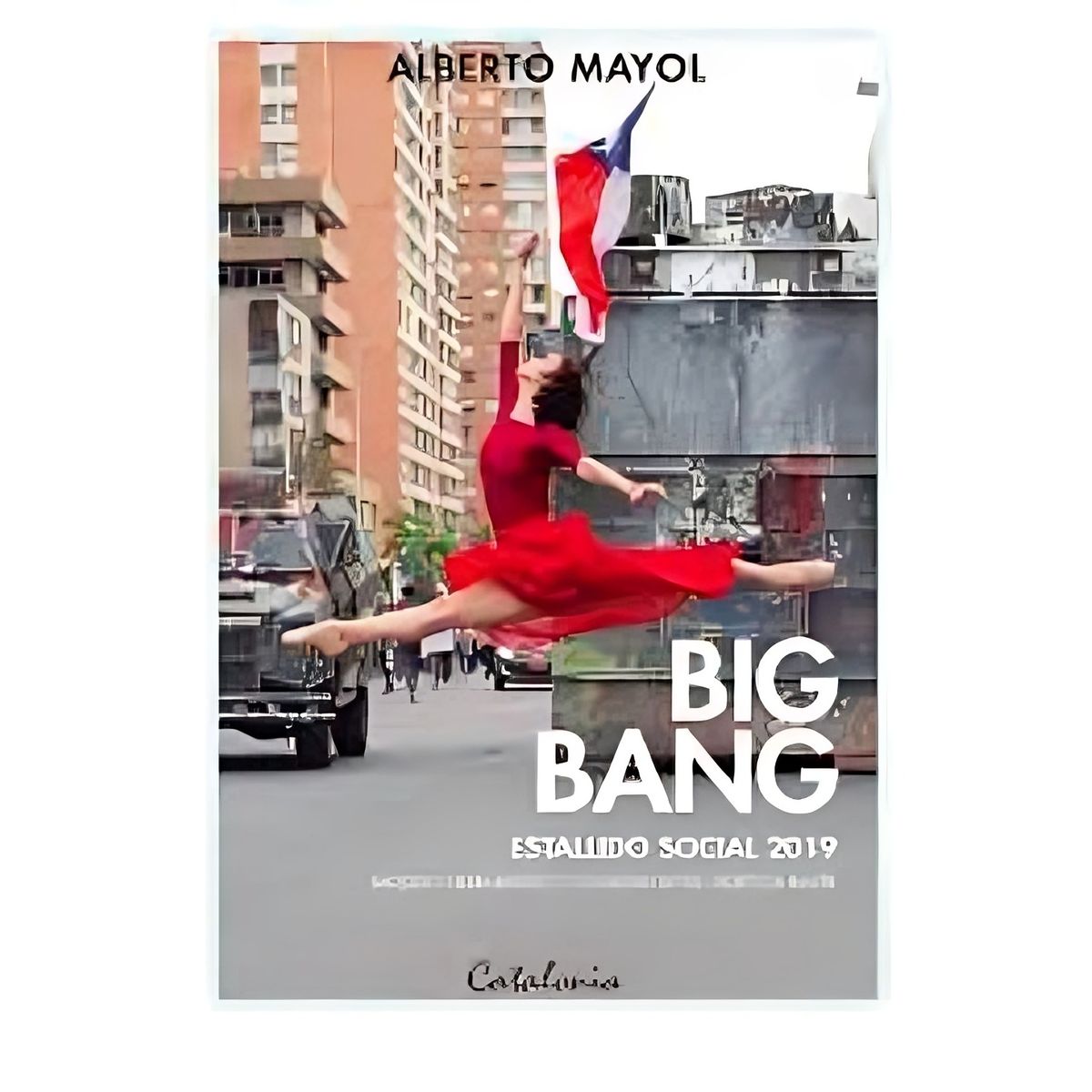 TOP10BOOKS - LIBRO Big Bang, Estallido Social 2019 - Big Bang, Estallido Social 2019