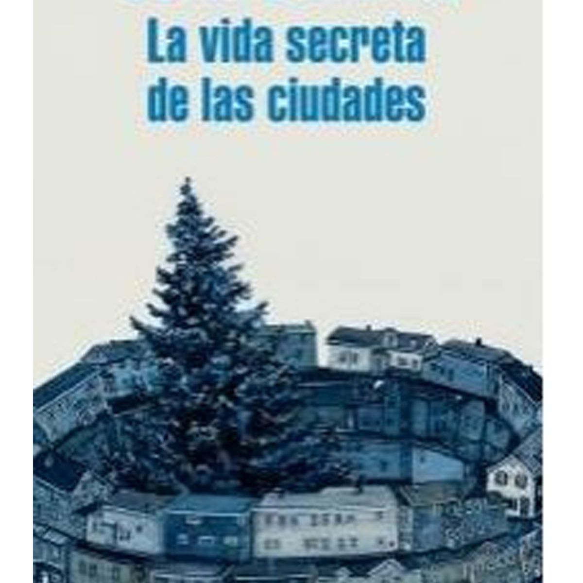 TOP10BOOKS - LIBRO La Vida Secreta De Las Ciudades - La Vida Secreta De Las Ciudades
