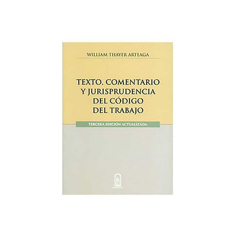 TOP10BOOKS - Libro TEXTO, COMENTARIO Y JURISPRUDENCIA DEL CODIGO DEL TRABAJO