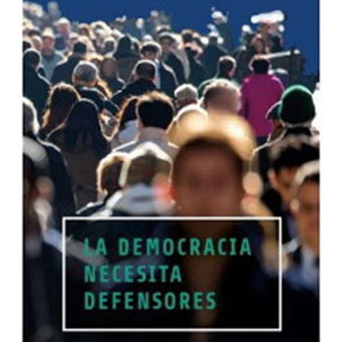TOP10BOOKS - LIBRO La Democracia Necesita Defensores - La Democracia Necesita Defensores