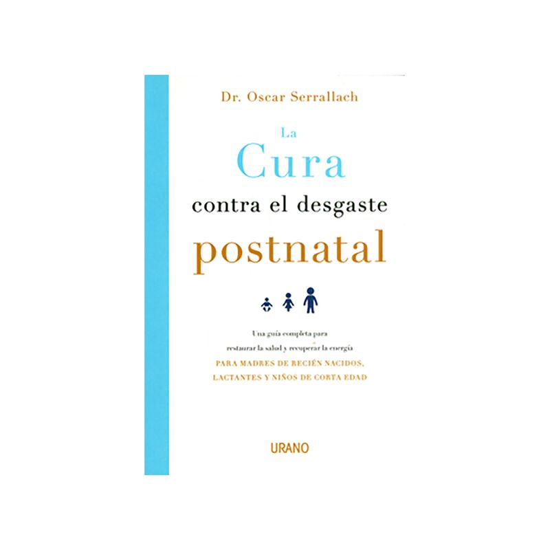 TOP10BOOKS - LIBRO LA c u r a CONTRA EL DESGASTE POSTNATAL / OSCAR SERRALLACH / URANO