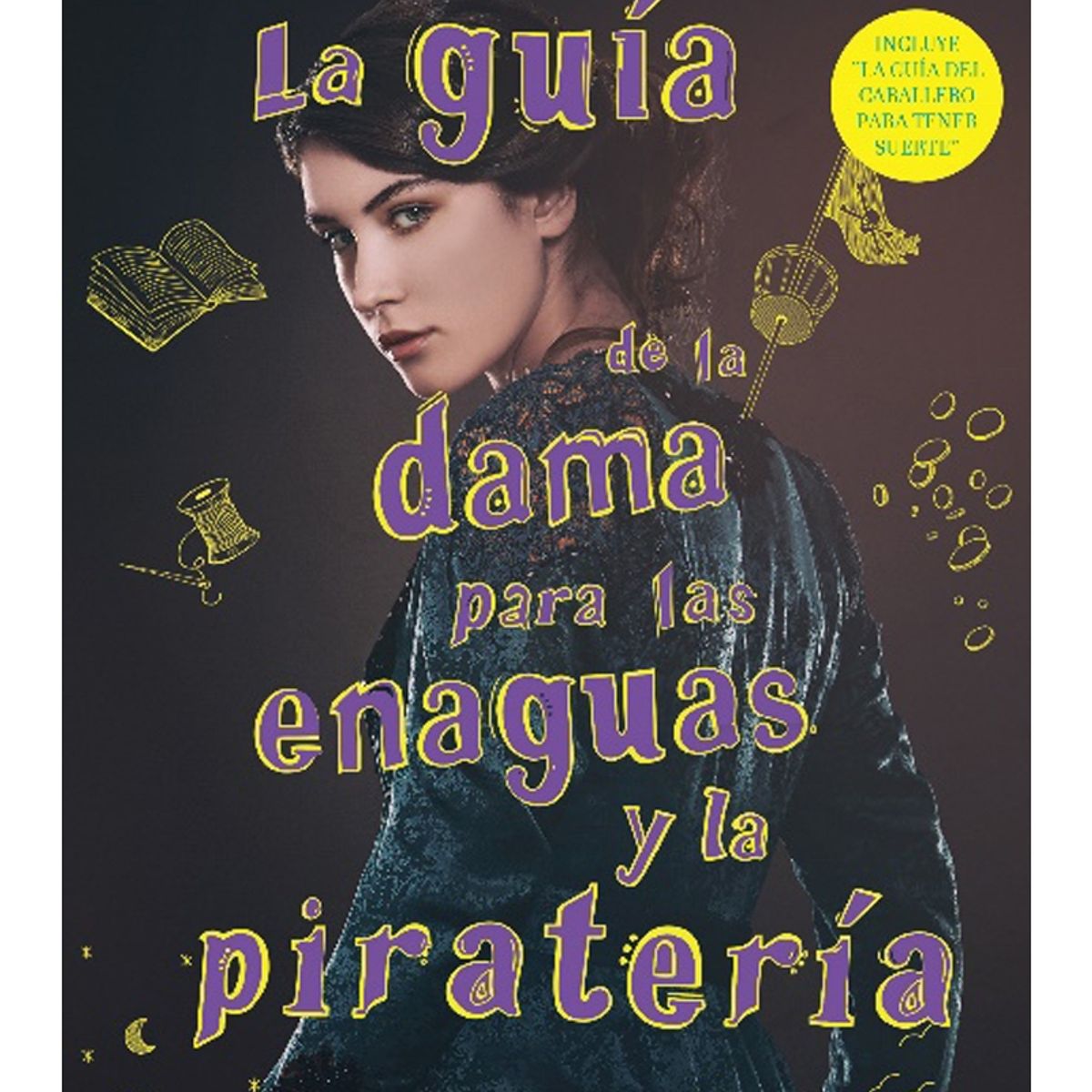 TOP10BOOKS - LIBRO La Guia De La Dama Para Las Enaguas Y La Piratería