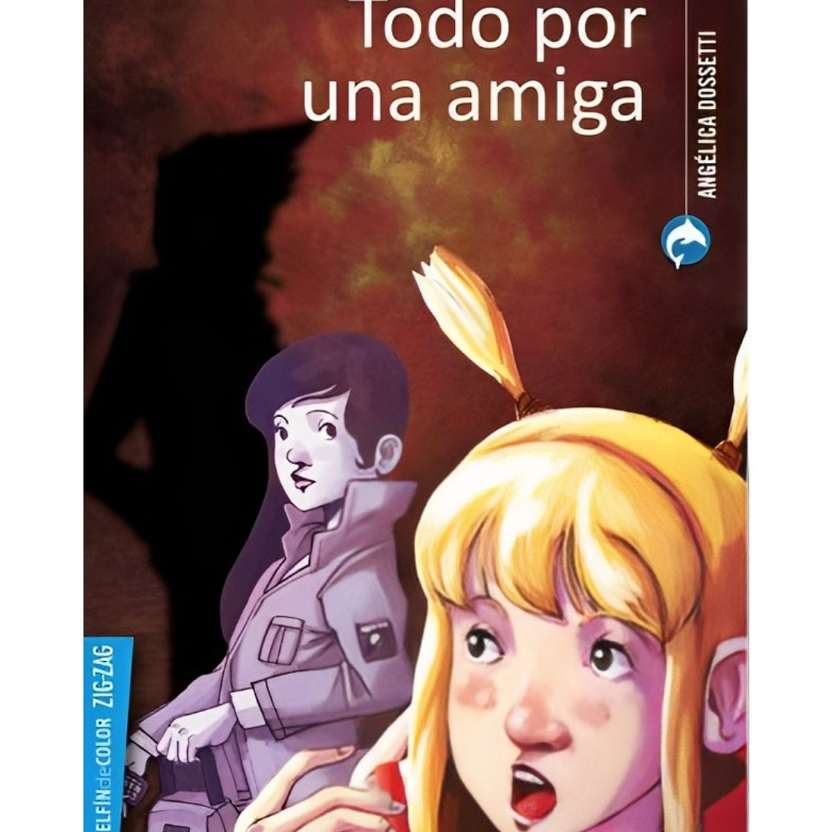 TOP10BOOKS - LIBRO Todo Por Una Amiga - ANGELICA DOSSETTI