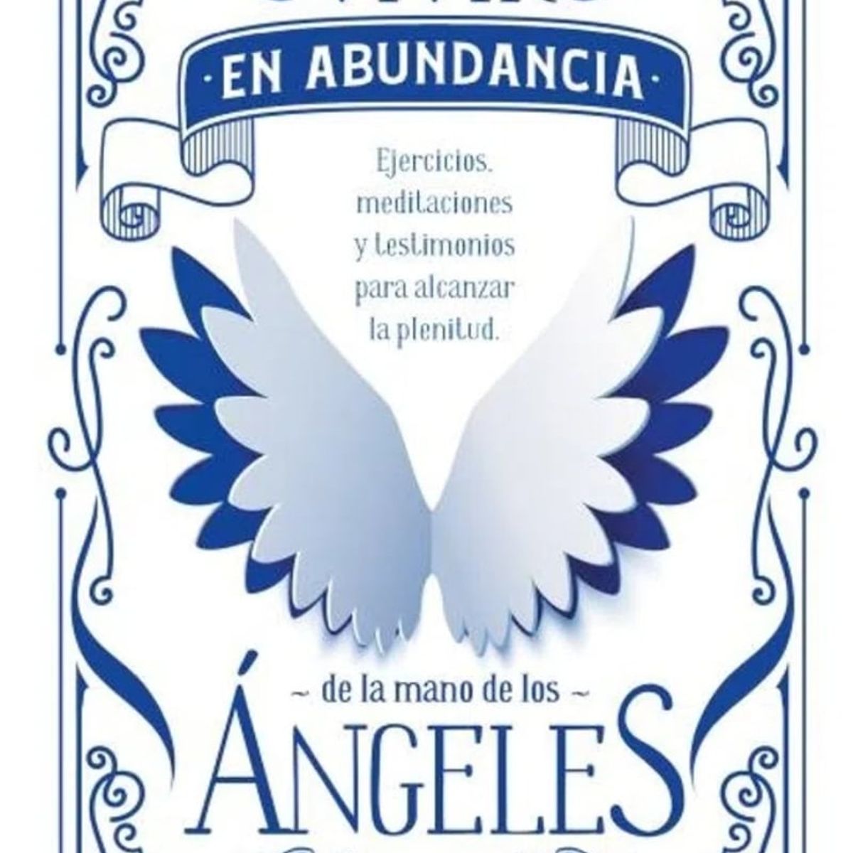 TOP10BOOKS - LIBRO Vivir En Abundancia De La Mano De Los Angeles