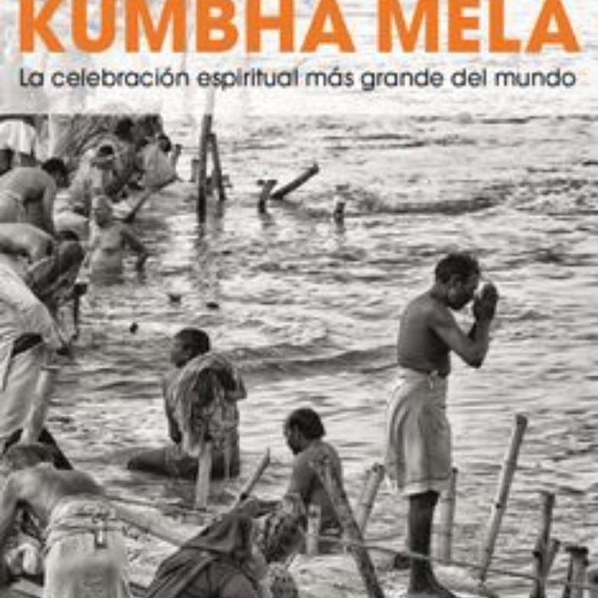 TOP10BOOKS - LIBRO Kumbha Mela - Kumbha Mela