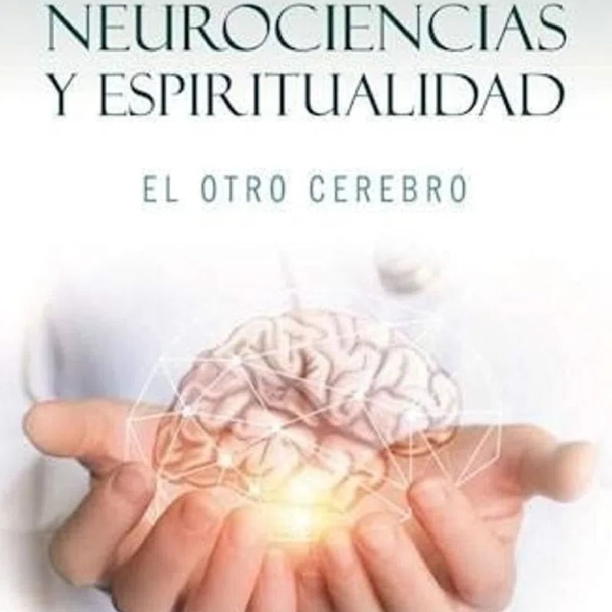 TOP10BOOKS - LIBRO Neurociencias Y Espiritualidad - GUSTAVO PORRAS