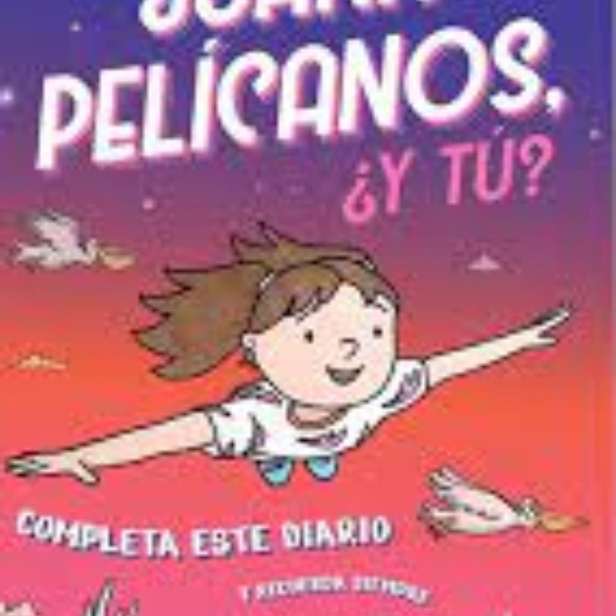 TOP10BOOKS - LIBRO Soy Juana Pelicanos ¿ Y Tu? - Soy Juana Pelicanos ¿ Y Tu?