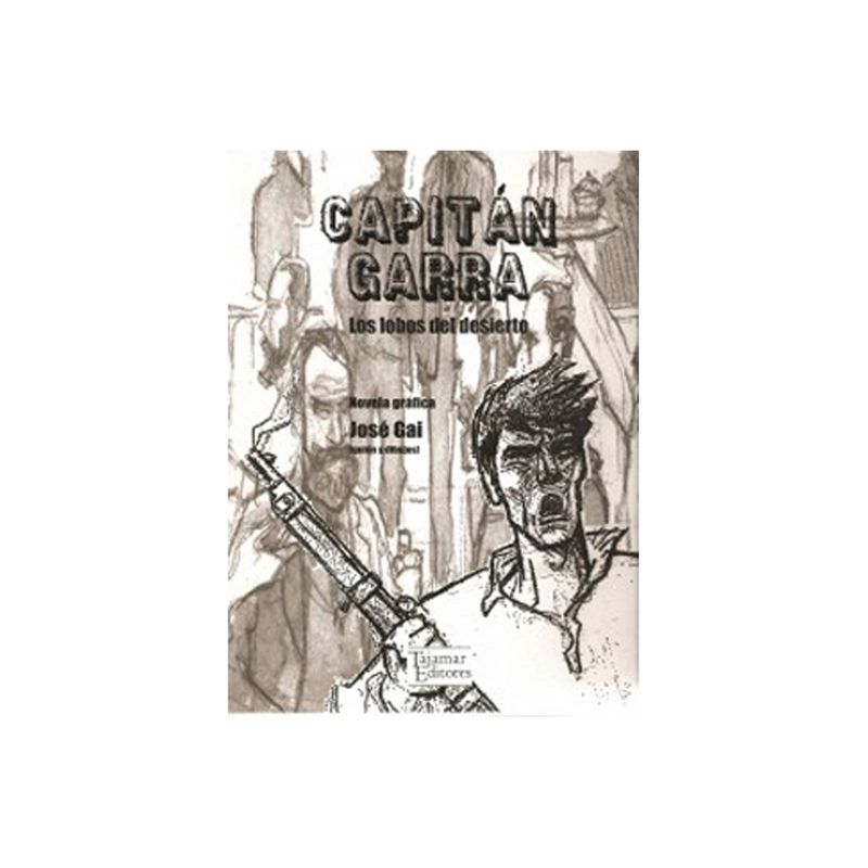 TOP10BOOKS - LIBRO CAPITAN GARRA. LOS LOBOS DEL DESIERTO / JOSE g a i / TAJAMAR EDITORES