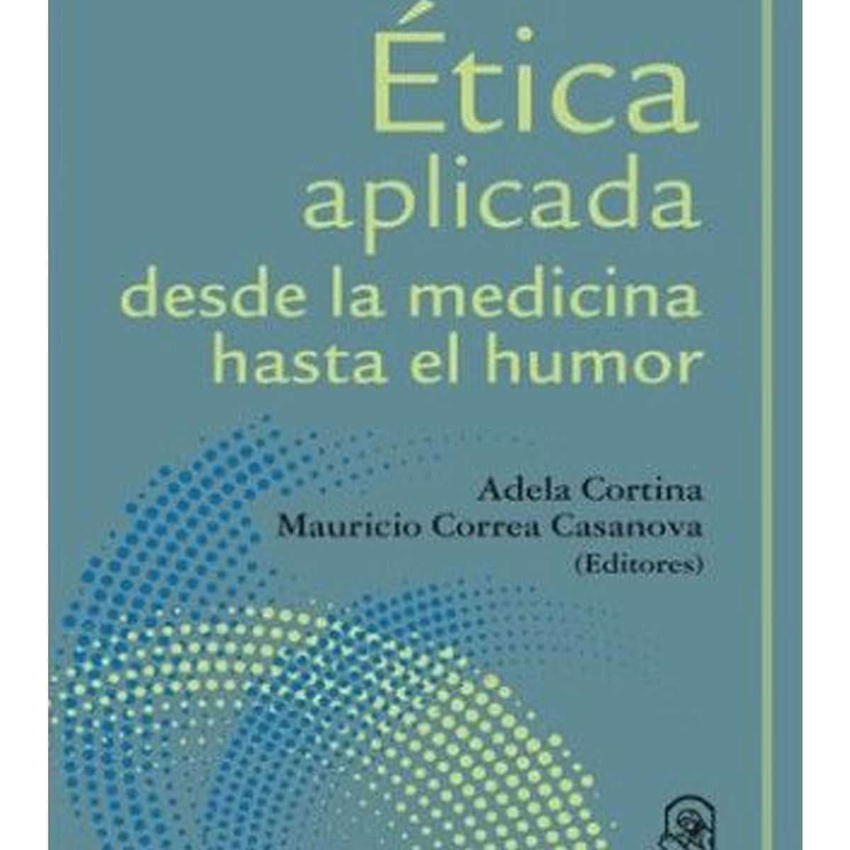 TOP10BOOKS - LIBRO Ética Aplicada. Desde La Medicina Hasta El Humor