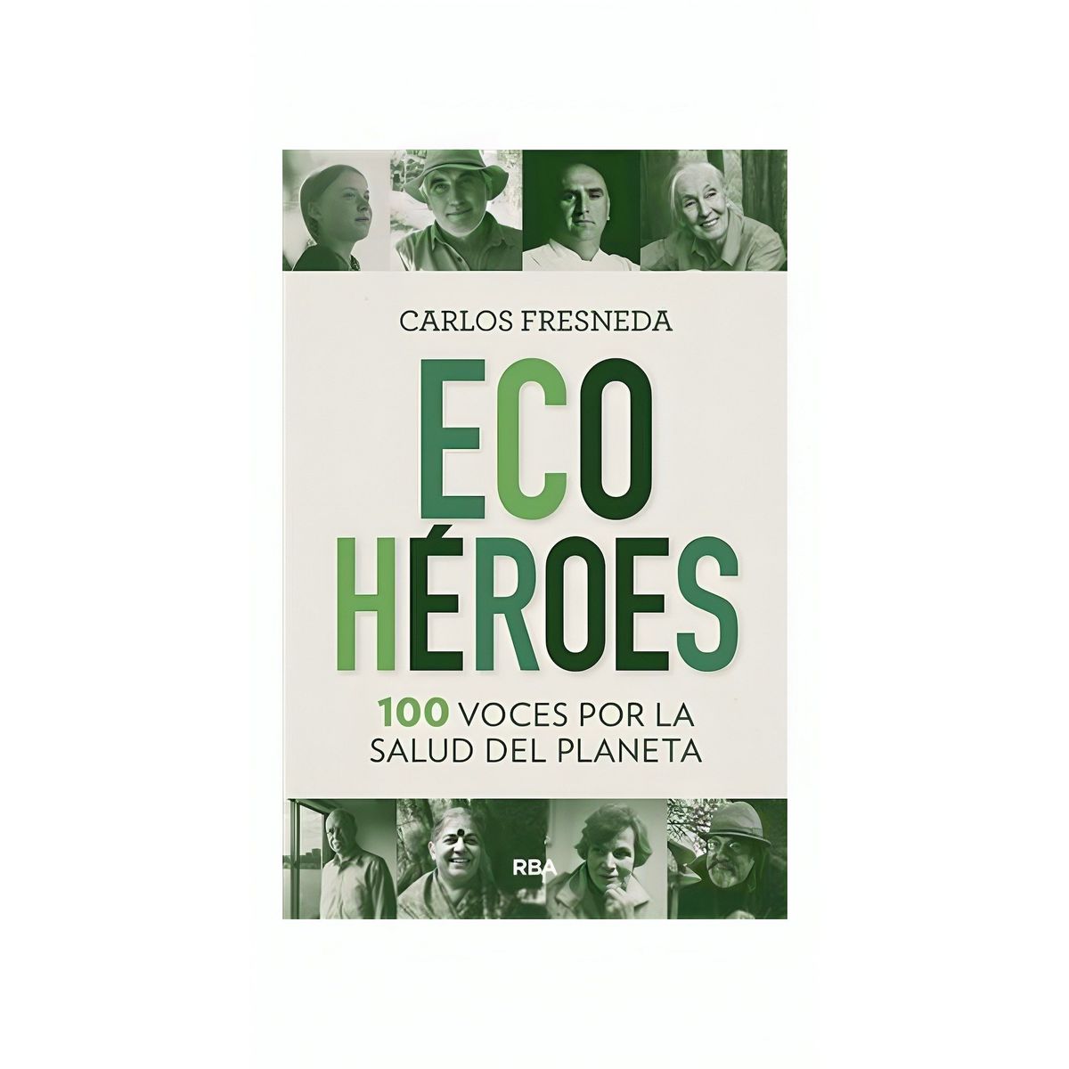 TOP10BOOKS - LIBRO Ecoheroes 100 Voces Por La Salud Del Planeta