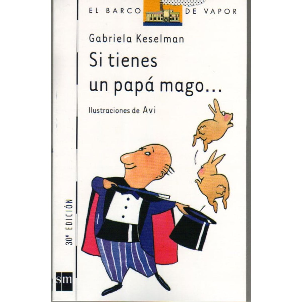 TOP10BOOKS - LIBRO SI TIENES UN PAPA MAGO. LORAN / GABRIELA KESELM / EDICIONES SM