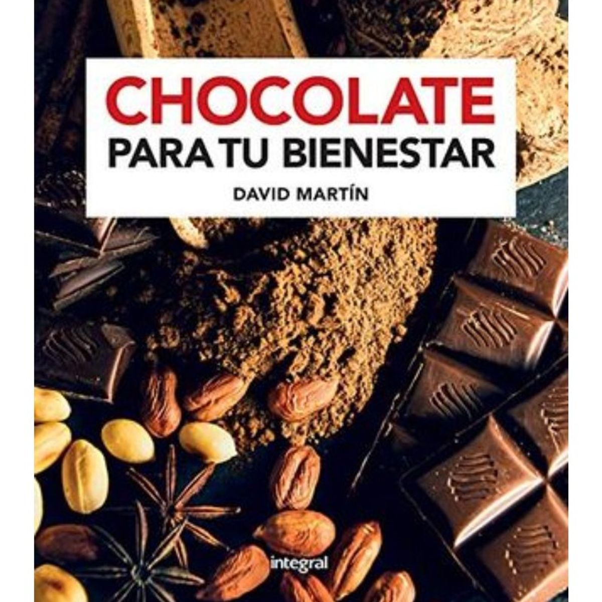 TOP10BOOKS - LIBRO Chocolate Para Tu Bienestar - Chocolate Para Tu Bienestar